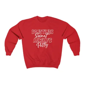 Always Sweet Sometimes Petty Unisex Heavy Blend™ Crewneck Sweatshirt