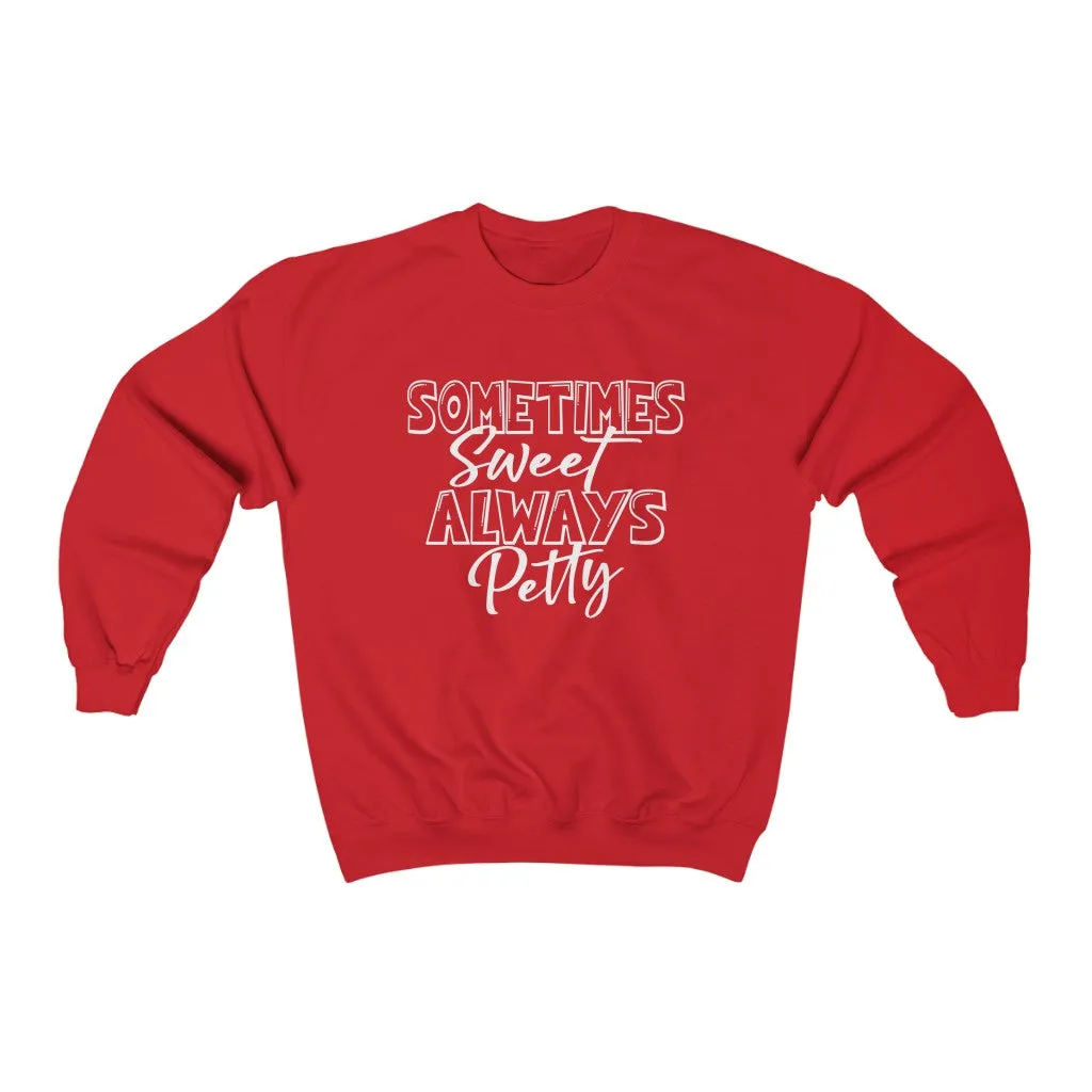 Always Sweet Sometimes Petty Unisex Heavy Blend™ Crewneck Sweatshirt