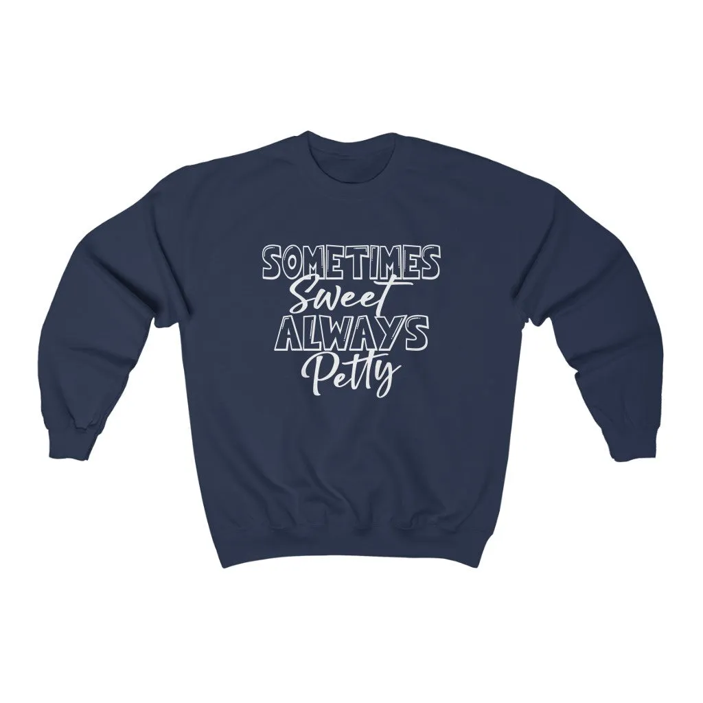 Always Sweet Sometimes Petty Unisex Heavy Blend™ Crewneck Sweatshirt