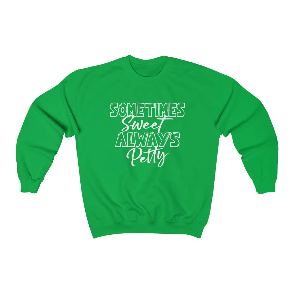 Always Sweet Sometimes Petty Unisex Heavy Blend™ Crewneck Sweatshirt