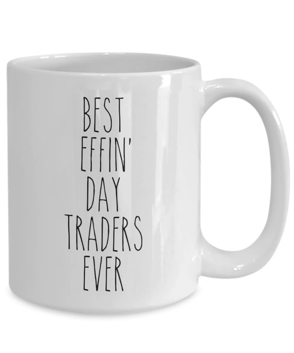 Gift For Day Traders Best Effin' Day Traders Ever Mug Coffee Cup Funny Coworker Gifts