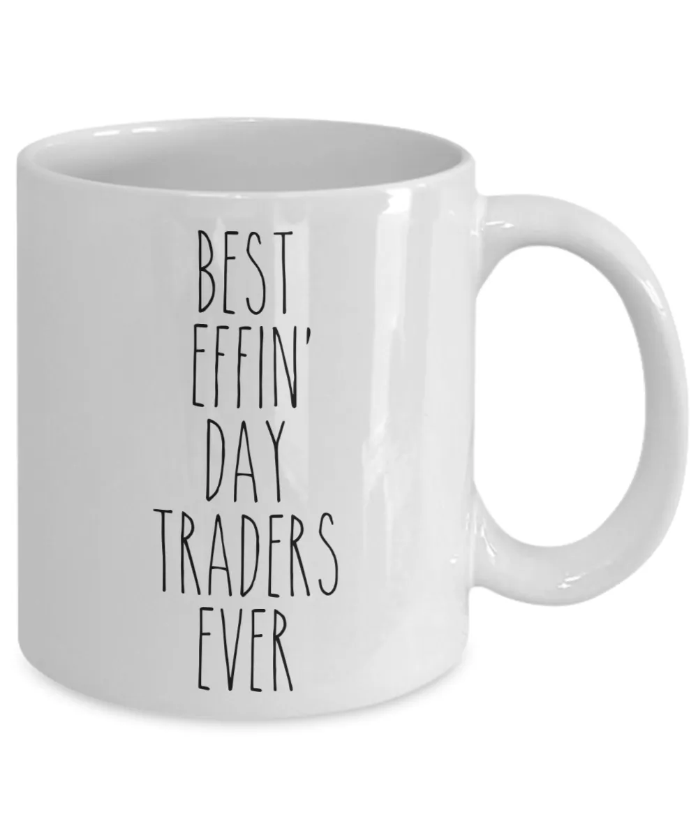 Gift For Day Traders Best Effin' Day Traders Ever Mug Coffee Cup Funny Coworker Gifts