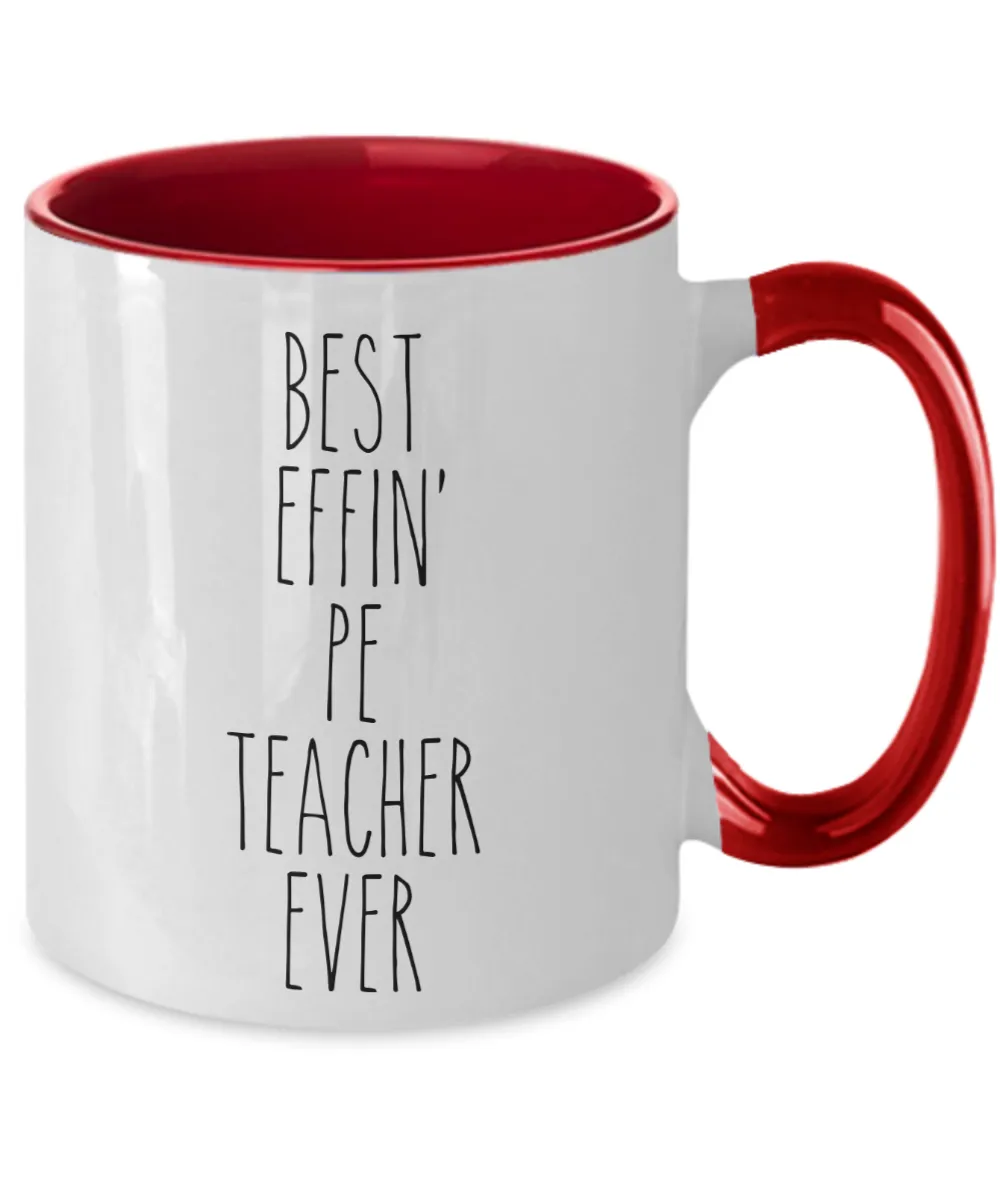 Gift For Pe Teacher Best Effin' Pe Teacher Ever Mug Two-Tone Coffee Cup Funny Coworker Gifts