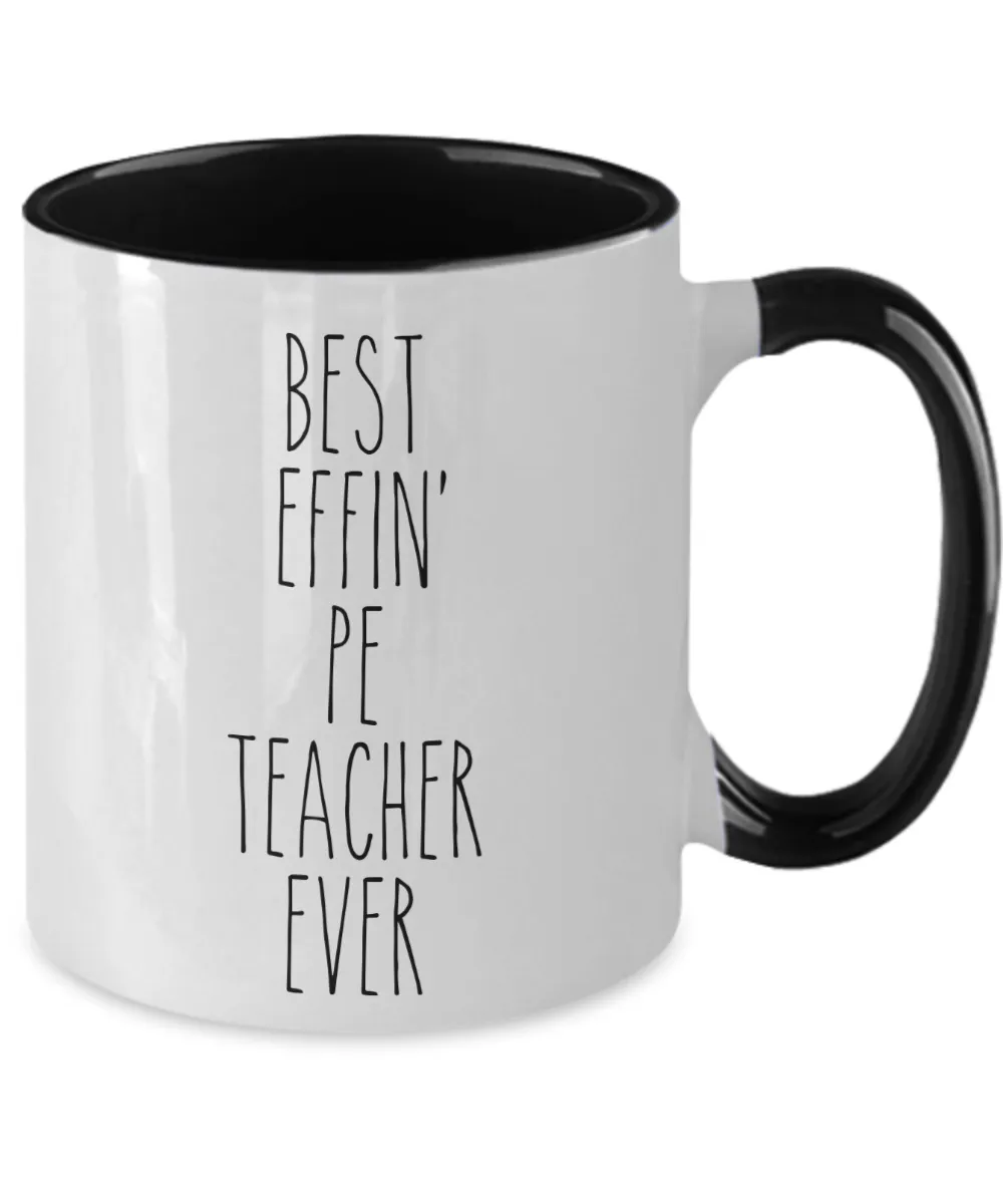 Gift For Pe Teacher Best Effin' Pe Teacher Ever Mug Two-Tone Coffee Cup Funny Coworker Gifts