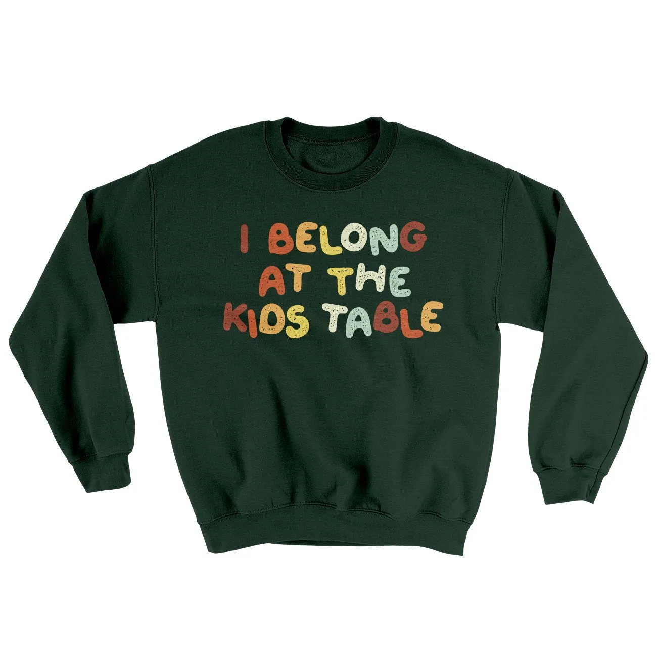 I Belong At The Kids Table Ugly Sweater