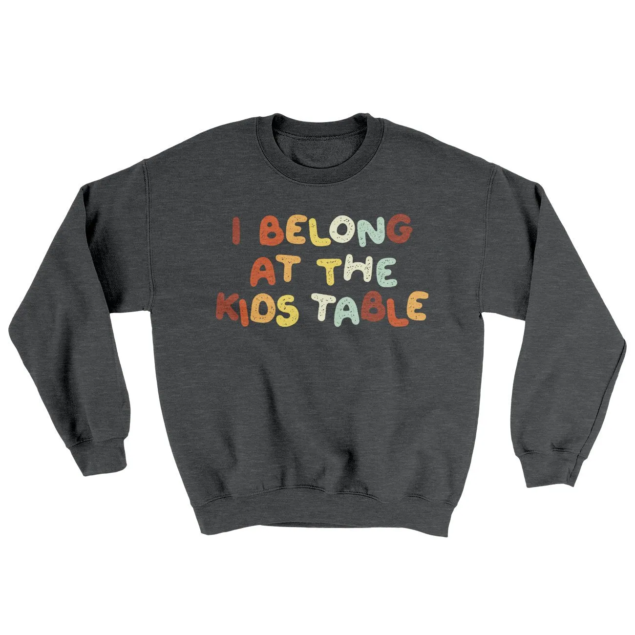 I Belong At The Kids Table Ugly Sweater
