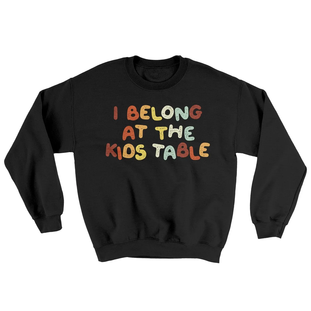 I Belong At The Kids Table Ugly Sweater