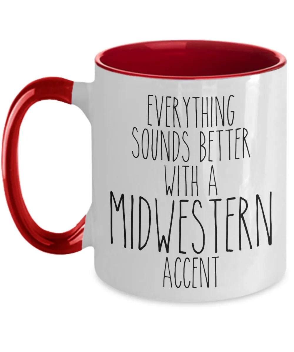 Midwesterner Mug Everything Sounds Better With An Midwestern Accent Funny Two Toned Coffee Cup