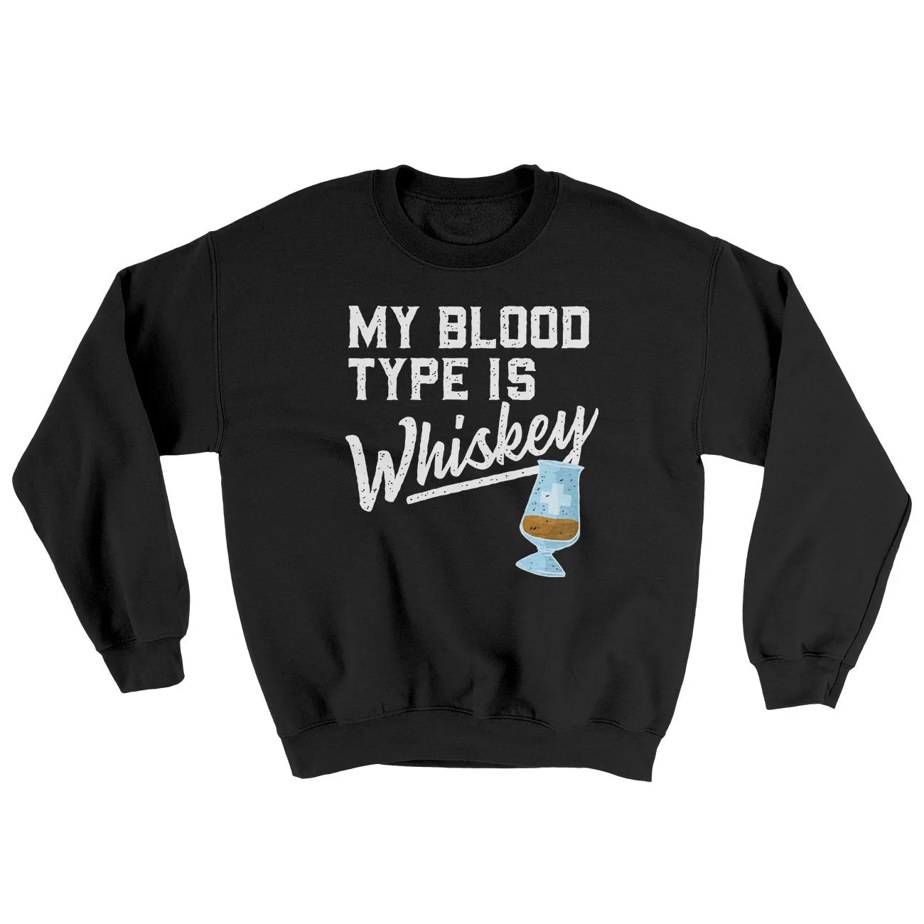 My Blood Type Is Whiskey Ugly Sweater